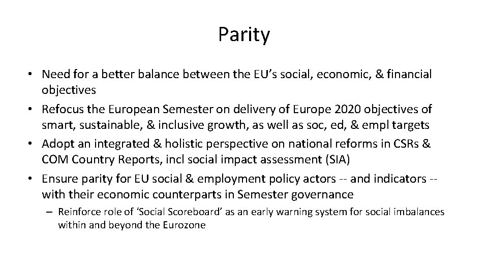 Parity • Need for a better balance between the EU’s social, economic, & financial