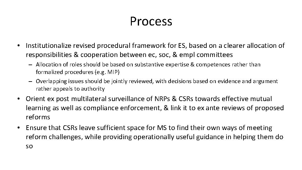 Process • Institutionalize revised procedural framework for ES, based on a clearer allocation of