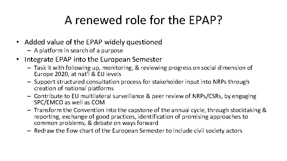 A renewed role for the EPAP? • Added value of the EPAP widely questioned