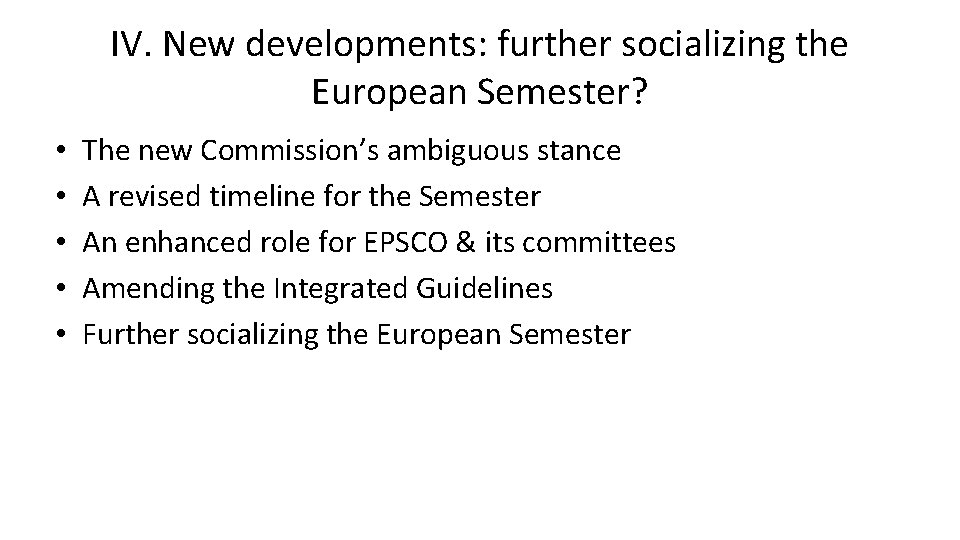 IV. New developments: further socializing the European Semester? • • • The new Commission’s