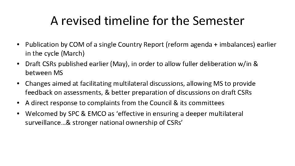 A revised timeline for the Semester • Publication by COM of a single Country