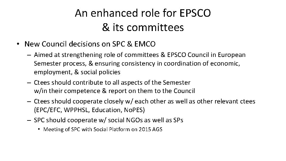 An enhanced role for EPSCO & its committees • New Council decisions on SPC