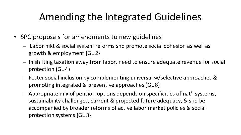 Amending the Integrated Guidelines • SPC proposals for amendments to new guidelines – Labor