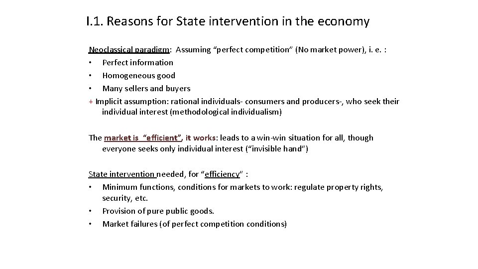 I. 1. Reasons for State intervention in the economy Neoclassical paradigm: Assuming “perfect competition”