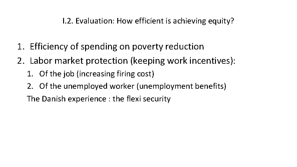 I. 2. Evaluation: How efficient is achieving equity? 1. Efficiency of spending on poverty