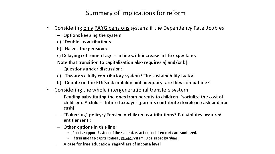 Summary of implications for reform • Considering only PAYG pensions system: if the Dependency