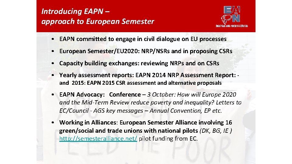 Introducing EAPN – approach to European Semester • EAPN committed to engage in civil