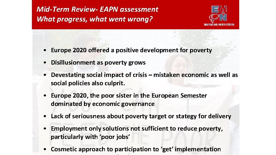 Mid-Term Review- EAPN assessment What progress, what went wrong? • Europe 2020 offered a