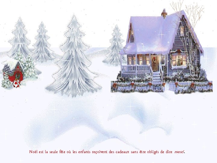 Noël est la seule fête où les enfants reçoivent des cadeaux sans être obligés