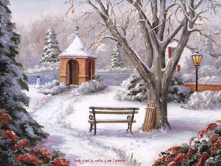 Noël, c'est la veille, c'est l'attente. 