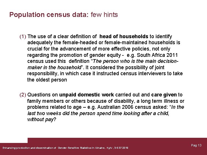 Population census data: few hints (1) The use of a clear definition of head