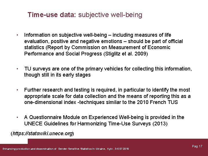 Time-use data: subjective well-being • Information on subjective well-being – including measures of life