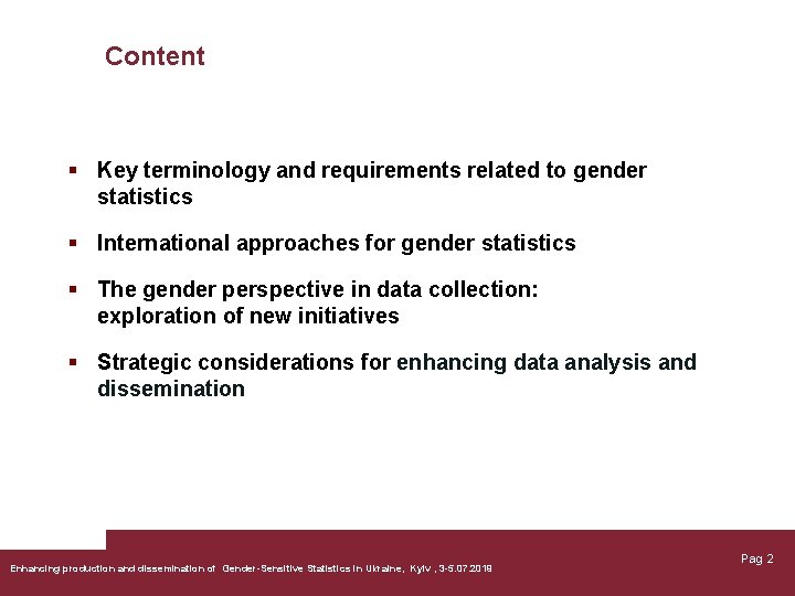Content § Key terminology and requirements related to gender statistics § International approaches for