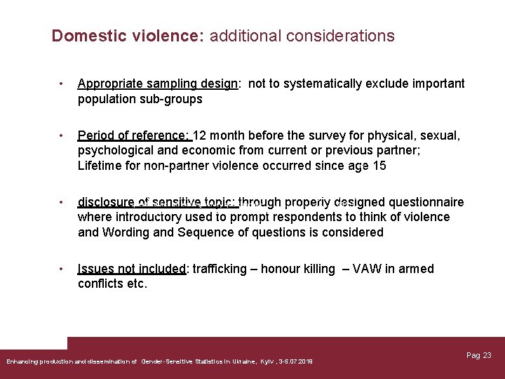 Domestic violence: additional considerations • Appropriate sampling design: not to systematically exclude important population