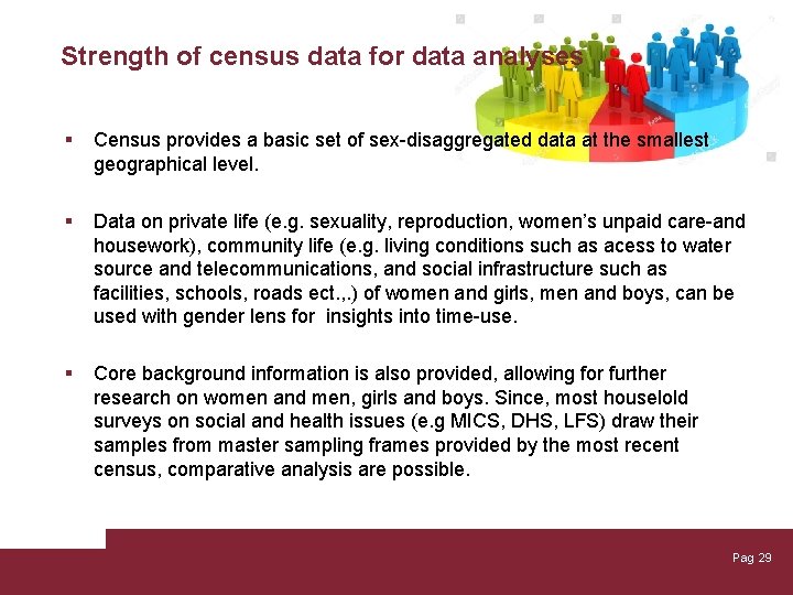 Strength of census data for data analyses § Census provides a basic set of