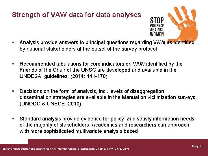 Strength of VAW data for data analyses § Analysis provide answers to principal questions