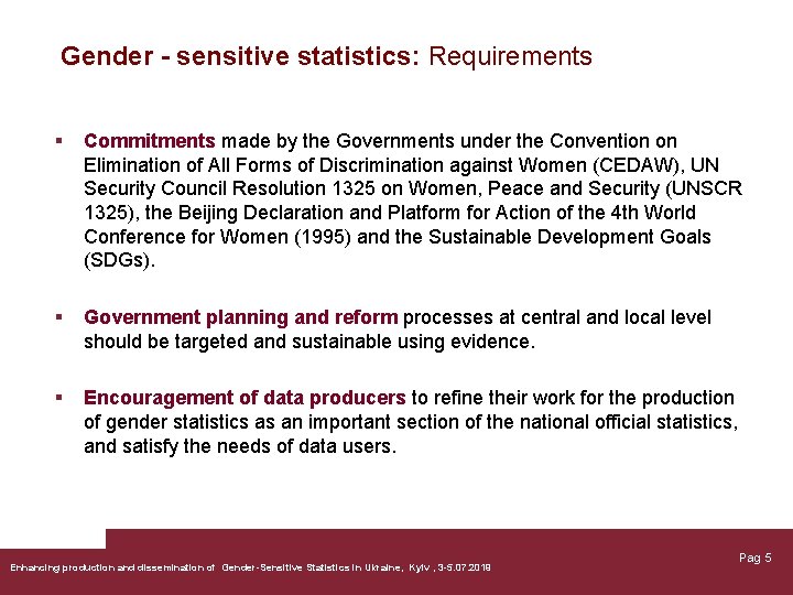 Gender - sensitive statistics: Requirements § Commitments made by the Governments under the Convention