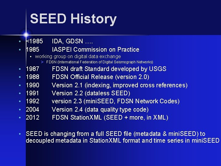 SEED History • <1985 • 1985 IDA, GDSN …. IASPEI Commission on Practice •