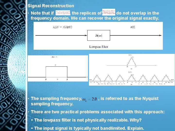 Signal Reconstruction • Note that if , the replicas of do not overlap in