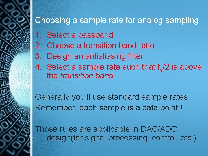 Choosing a sample rate for analog sampling 1. 2. 3. 4. Select a passband