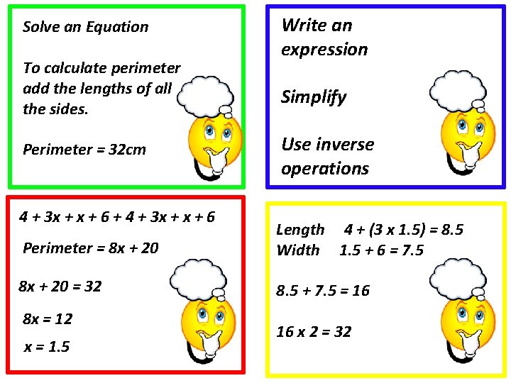 Solve an Equation To calculate perimeter add the lengths of all the sides. Perimeter