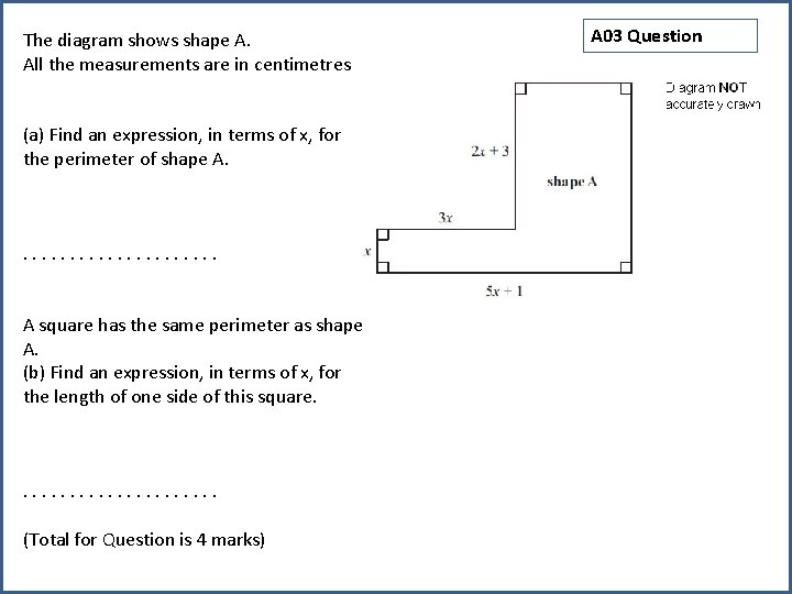 The diagram shows shape A. All the measurements are in centimetres. (a) Find an