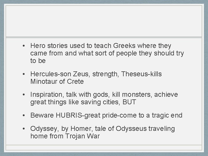  • Hero stories used to teach Greeks where they came from and what
