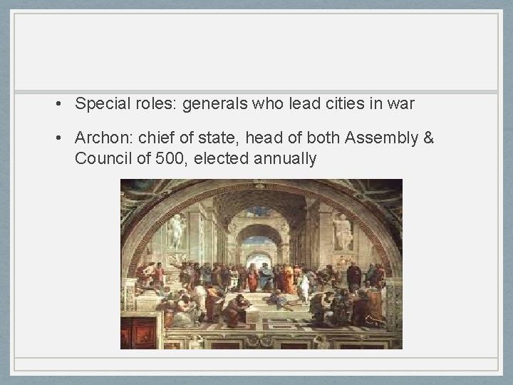  • Special roles: generals who lead cities in war • Archon: chief of