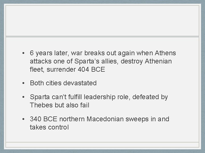  • 6 years later, war breaks out again when Athens attacks one of