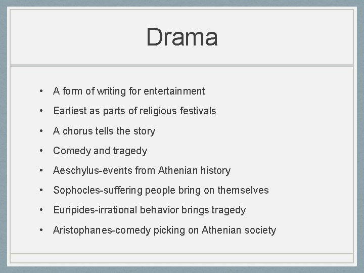 Drama • A form of writing for entertainment • Earliest as parts of religious