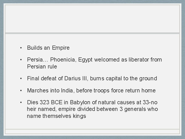  • Builds an Empire • Persia… Phoenicia, Egypt welcomed as liberator from Persian