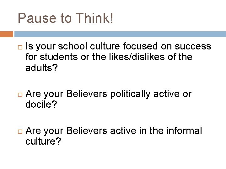 Pause to Think! Is your school culture focused on success for students or the