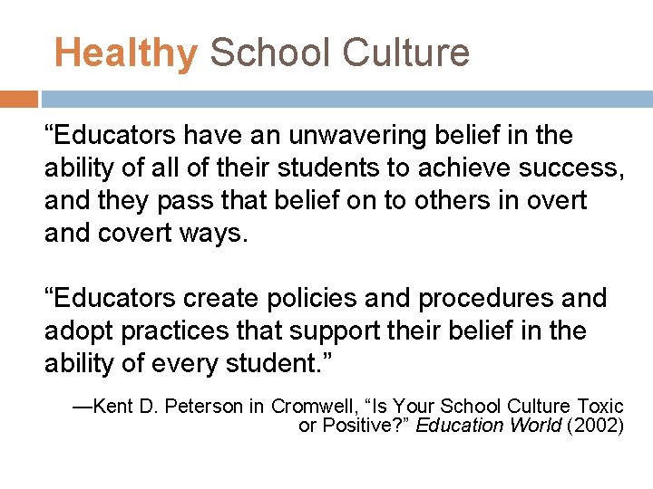 Healthy School Culture “Educators have an unwavering belief in the ability of all of