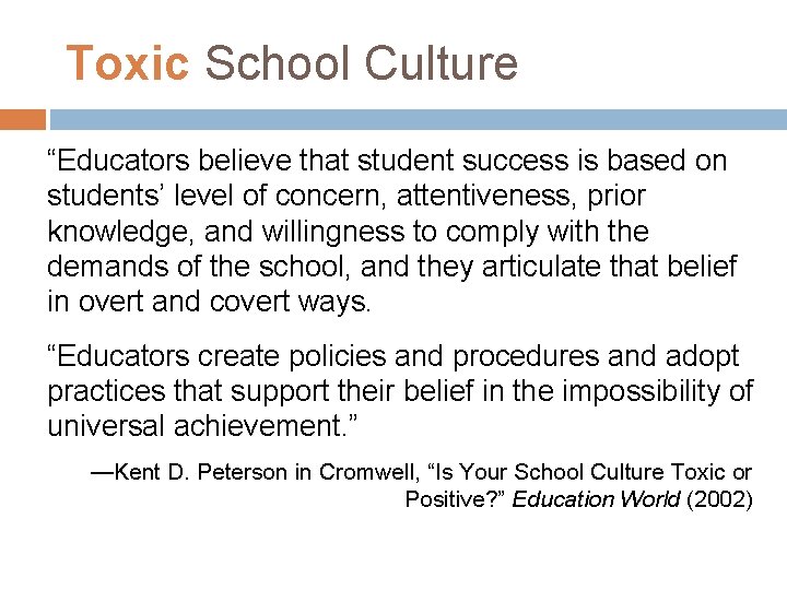 Toxic School Culture “Educators believe that student success is based on students’ level of