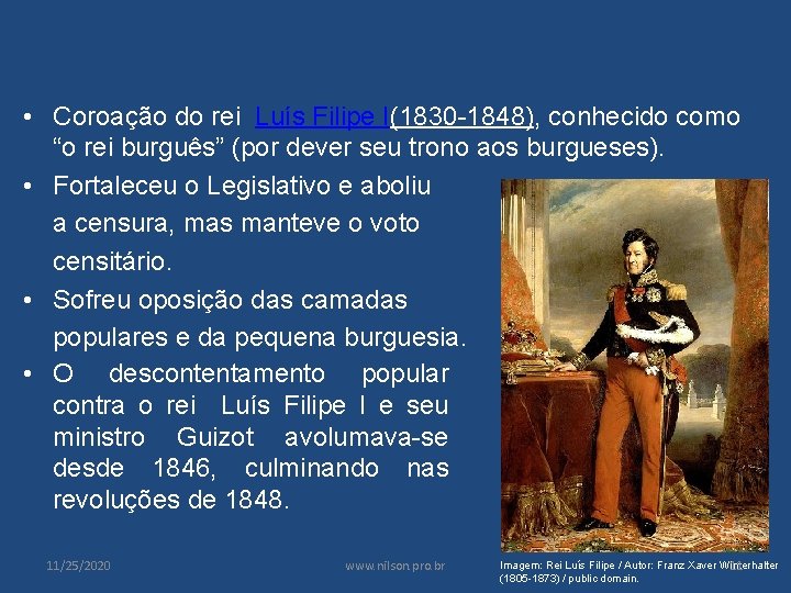  • Coroação do rei Luís Filipe I(1830 -1848), conhecido como “o rei burguês”