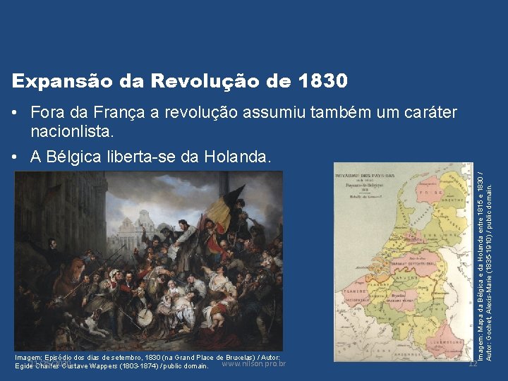  • Fora da França a revolução assumiu também um caráter nacionlista. • A