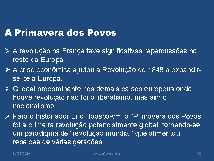 A Primavera dos Povos Ø A revolução na França teve significativas repercussões no resto