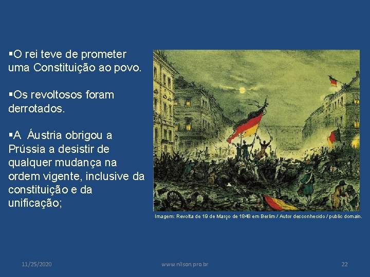 §O rei teve de prometer uma Constituição ao povo. §Os revoltosos foram derrotados. §A