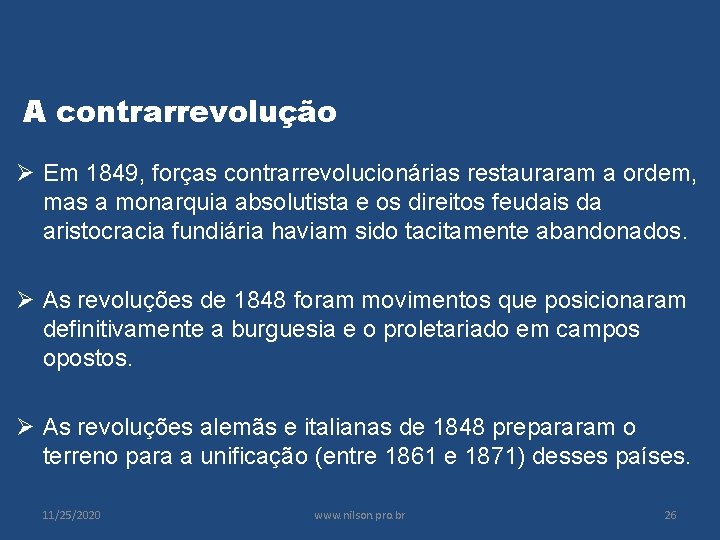 A contrarrevolução Ø Em 1849, forças contrarrevolucionárias restauraram a ordem, mas a monarquia absolutista