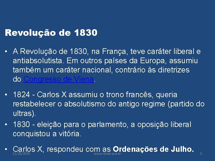 Revolução de 1830 • A Revolução de 1830, na França, teve caráter liberal e