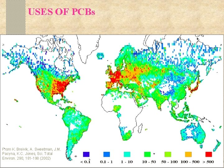 USES OF PCBs From K. Breivik, A. Sweetman, J. M. Pacyna, K. C. Jones,