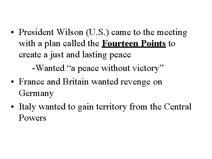  • President Wilson (U. S. ) came to the meeting with a plan