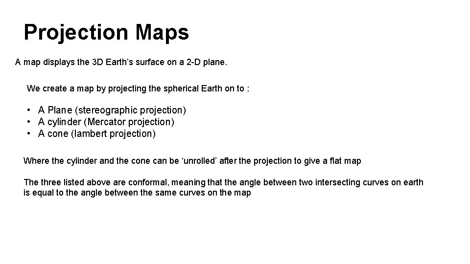 Projection Maps A map displays the 3 D Earth’s surface on a 2 -D