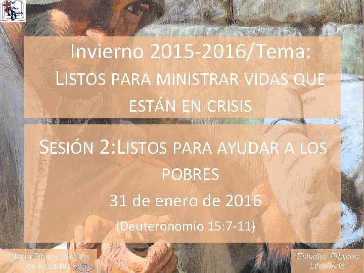 Invierno 2015 -2016/Tema: LISTOS PARA MINISTRAR VIDAS QUE ESTÁN EN CRISIS SESIÓN 2: LISTOS