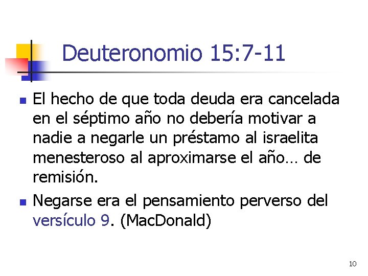 Deuteronomio 15: 7 -11 n n El hecho de que toda deuda era cancelada
