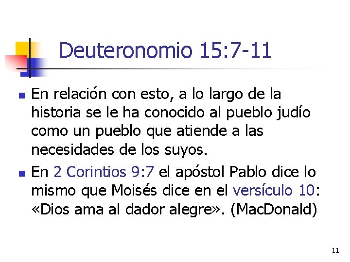 Deuteronomio 15: 7 -11 n n En relación con esto, a lo largo de