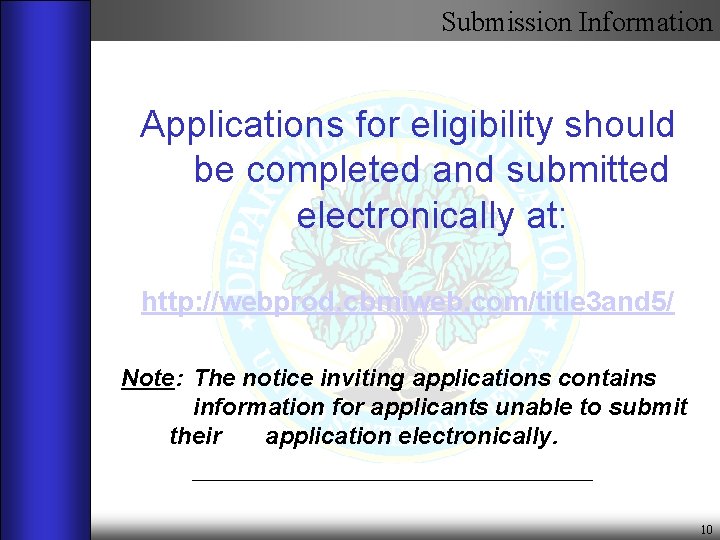 Submission Information Applications for eligibility should be completed and submitted electronically at: http: //webprod.
