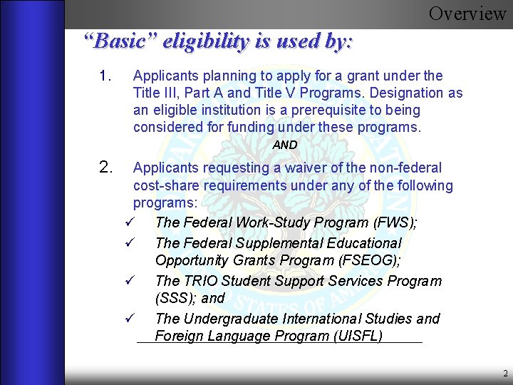 Overview “Basic” eligibility is used by: 1. Applicants planning to apply for a grant