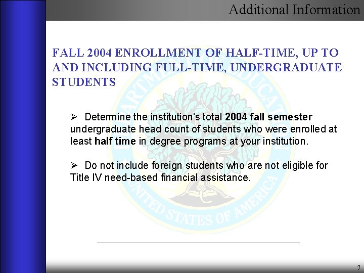 Additional Information FALL 2004 ENROLLMENT OF HALF-TIME, UP TO AND INCLUDING FULL-TIME, UNDERGRADUATE STUDENTS
