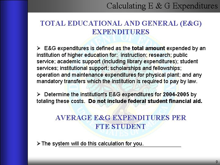 Calculating E & G Expenditures TOTAL EDUCATIONAL AND GENERAL (E&G) EXPENDITURES Ø E&G expenditures